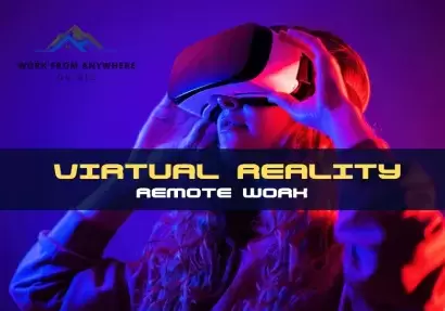 How Virtual Reality is Changing Remote Work