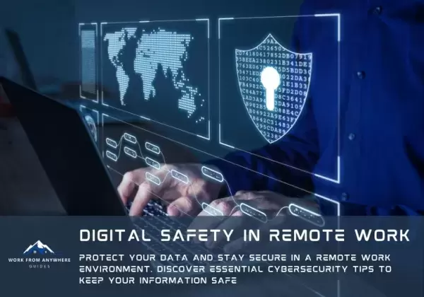 Why Digital Safety is Crucial in the Remote Work Era